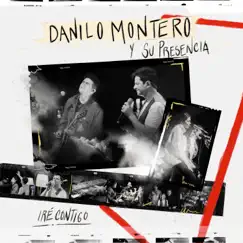 Iré Contigo - Single by Danilo Montero & Su Presencia album reviews, ratings, credits