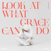 Look At What Grace Can Do artwork