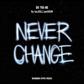 Never Change (feat. Ry-lax, BULL & iamSHUM) artwork