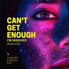 Can't Get Enough (I'm Obsessed) [Radio Edit] Song Lyrics