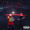 Taxin' (feat. YSR Gramz) - Single album lyrics, reviews, download