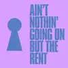Ain't Nothin' Going on but the Rent - Single album lyrics, reviews, download