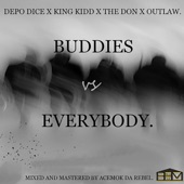 Budhouse Music - Buddies Vs Everybody (feat. Depo Dice, King Kidd, THE DON & Outlaw)