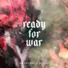 Ready For War - Single album lyrics, reviews, download