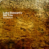 Luke Stewart's Silt Trio - Dream House