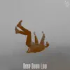 Deep Down Low - Single album lyrics, reviews, download
