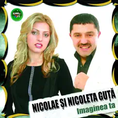 Imaginea Ta by Nicolae Guță & Nicoleta Guta album reviews, ratings, credits