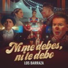 Ni Me Debes Ni Te Debo - Single