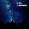 Atmosphere - DJ ZID lyrics