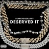 Deserved It - Single