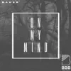 Stream & download On My Mind - Single