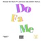 Do Fa Me (feat. JustJack & Johnny Hustle) - Macked Out Supa lyrics