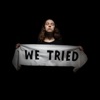 We Tried - Single