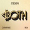 BOTH (with 21 Savage) - Tiësto & BIA lyrics