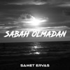 Sabah Olmadan - Single
