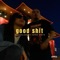 good shit (feat. malhablado & shyna white) - EL BUNKER MX lyrics