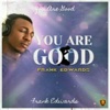 You Are Good - Single