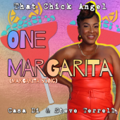 One Margarita (Margarita Song) - That Chick Angel, Casa Di & Steve Terrell song art