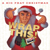 A Big Phat Christmas Wrap This! - Gordon Goodwin's Big Phat Band