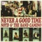 Never A Good Time - NOTD & The Band CAMINO lyrics