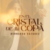 En el cristal de mi copa - Single