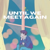 until we meet again by LVTA