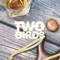 Two Birds - Clayton Blackman lyrics