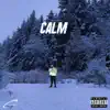 CALM - EP album lyrics, reviews, download