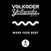 Work Your Body by Volkoder, Yolanda Be Cool iTunes Track 1