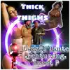 THICK THIGHS (feat. Sweet P) - Single album lyrics, reviews, download