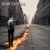 Walk On Fire - Single, 2023