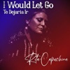 I Would Let Go - Single