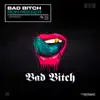 Bad Bitch (Extended Mix) - Single album lyrics, reviews, download