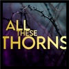 All These Thorns - Single