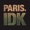 Paris. - IDK