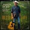 Better Life (feat. George Jones) - Single