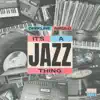 It's a Jazz Thing - Single album lyrics, reviews, download