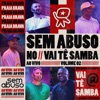 Sem Abuso no Vai Tê Samba Ao Vivo, Vol. 02 (Praia Brava) - EP