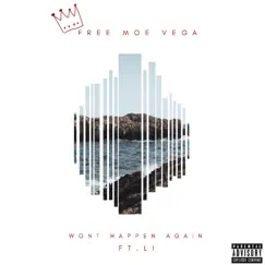 Won't Happen Again (feat. L.I.) - Single by Free Moe Vega album reviews, ratings, credits