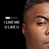 I Like Me U Like U - Single