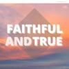 Faithful and True - Single