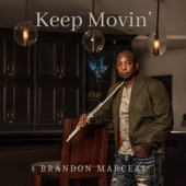 Brandon Marceal - Keep Movin'