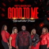 He's Been so Good to Me - Single