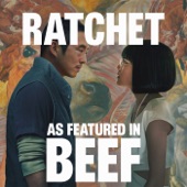 Ratchet (As Featured In "Beef") [Original TV Series Soundtrack] artwork