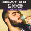 Beat do Fode Fode (feat. The Gomes) - Single album lyrics, reviews, download
