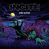 Incite - Fuck with Me (Wake Up Dead)