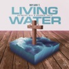 Living Water - Single (feat. Antwoine Hill & Brandon Trejo) - Single