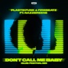 Don't Call Me Baby (Club & Festival Mixes) [feat. Nazzereene] - Single