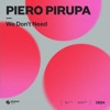 We Don’t Need - Single