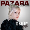 Pazara Kadar - Single